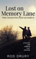 Lost on Memory Lane: What I Learned When Mom Was Unable To. 1942421184 Book Cover