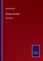 Uhlands Schriften: Erster Band 3375095260 Book Cover