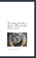 The Early Records of Groton, Massachusetts: 1662-1707 1241474524 Book Cover