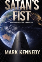 Satan's Fist: Book 1 of Operation Clean Slate B0GQSYXZJP Book Cover