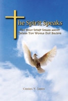 The Spirit Speaks 143631089X Book Cover