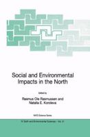 Social and Environmental Impacts in the North: Methods in Evaluation of Socio-Economic and Environmental Consequences of Mining and Energy Production 1402016697 Book Cover