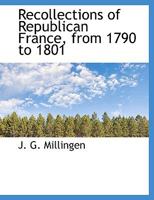 Recollections of Republican France, from 1790 to 1801 0530307251 Book Cover