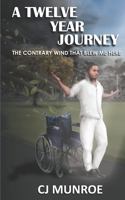 A Twelve Year Journey: The Contrary Wind That Blew Me Here 9769644277 Book Cover