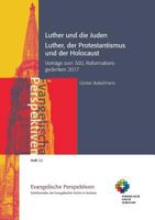 Luther und die Juden; Luther, der Protestantismus und der Holocaust: Vorträge zum 500. Reformationsgedenken 2017 375281246X Book Cover