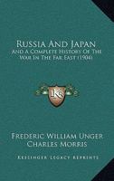 Russia And Japan: And A Complete History Of The War In The Far East 1016355181 Book Cover