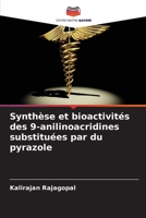 Synthèse et bioactivités des 9-anilinoacridines substituées par du pyrazole (French Edition) 6204751115 Book Cover