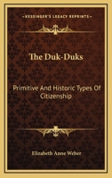 The Duk-Duks: Primitive And Historic Types Of Citizenship 1164480367 Book Cover
