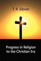 Progress in Religion to the Christian Era [microform] 1434456803 Book Cover