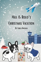 Max & Rolo's Christmas Vacation (Max & Rolo's Holiday Showdown) B0CLFQMYFK Book Cover