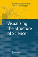 Visualizing the Structure of Science 3642089135 Book Cover