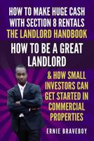 How to Make Huge Cash with Section 8 Rentals the Landlord Handbook & How to be a Great Landlord. 1983064300 Book Cover