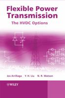 Flexible Power Transmission: The HVDC Options 0470056886 Book Cover