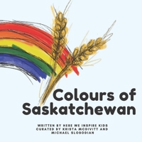 Colours of Saskatchewan 1989574025 Book Cover