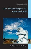 Der Tod ist nicht fair - das Leben auch nicht: Kurzkrimis und andere Erzählungen 3739204842 Book Cover