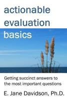 Actionable Evaluation Basics: Getting succinct answers to the most important questions 1480102695 Book Cover