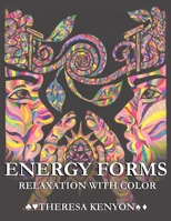 Energy Forms: Relaxation with Color 1517007755 Book Cover