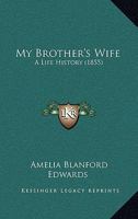 My Brother's Wife 1539914763 Book Cover