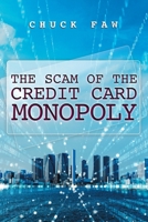 The Scam of the Credit Card Monopoly 1796055492 Book Cover