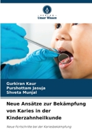 Neue Ansätze zur Bekämpfung von Karies in der Kinderzahnheilkunde (German Edition) 6206457281 Book Cover