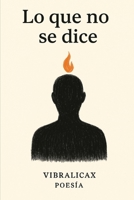 Lo que no se dice (Spanish Edition) B0FS7QK3QY Book Cover