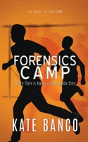 Forensics Camp: Where There is Always an Unbelievable Story (A Sara Rodriguez Mystery) 1733468137 Book Cover