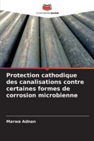 Protection cathodique des canalisations contre certaines formes de corrosion microbienne (French Edition) 3659844675 Book Cover