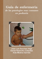 Guía de enfermeria de las patologías mas comunes en pediatría 1291069550 Book Cover