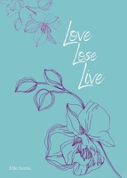 Love, Lose, Live 0228869625 Book Cover
