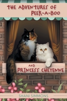 The Adventures of Peek-A-Boo and Princess Cheyenne 1039117937 Book Cover