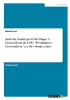 Jüdische Kontingentflüchtlinge in Deutschland ab 1990. Privilegierte Einwanderer aus der Sowjetunion 3346332594 Book Cover