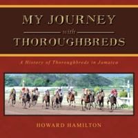 My Journey with Thoroughbreds 1543756190 Book Cover