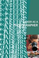 Career as a Photographer 1717010628 Book Cover