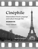 Cinéphile Workbook: Intermediate French Language and Culture through Film 1585104043 Book Cover