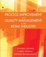 Process Improvement and Quality Management in the Retail Industry 0471723231 Book Cover