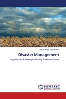 Disaster Management: Approaches & Strategies During Turbulent Times 3659130974 Book Cover