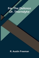 For the Defence: Dr. Thorndyke 9375364585 Book Cover