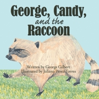 George, Candy, and the Raccoon 1438928483 Book Cover