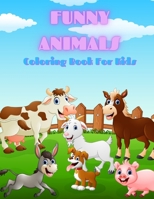 FUNNY ANIMALS - Coloring Book For Kids B08MHRRJVX Book Cover