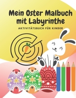 Mein Oster Mabuch mit Labyrinthe: Aufgabenheft für Kinder B08VBH5T4N Book Cover