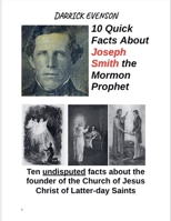 10 Quick Facts About Joseph Smith the Mormon Prophet B0FRH9DZ6S Book Cover