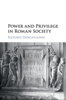 Power and Privilege in Roman Society 1316604330 Book Cover