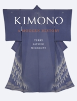 Kimono: A Modern History 1780232780 Book Cover