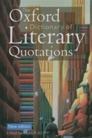 The Oxford Dictionary of Literary Quotations 0198609523 Book Cover
