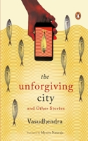 The Unforgiving City and Other Stories 0670094242 Book Cover