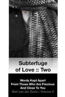 Subterfuge of Love: Two: Words Kept Apart from Those Who Are Precious and Close to You 1543085334 Book Cover