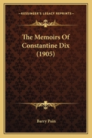 Memoirs of Constantine Dix 094789814X Book Cover