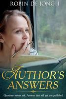 Author's Answers: Questions writers ask. Answers that will get you published. 1974278204 Book Cover