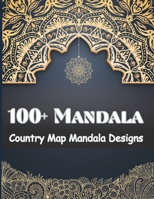 100+ Country Map Mandala Designs: Color the World Your Way - Perfect for All Ages B0CHGBLJ3P Book Cover