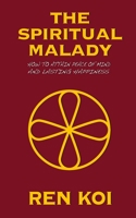 The Spiritual Malady: How to Attain Peace of Mind and Lasting Happiness B0858TYJNL Book Cover